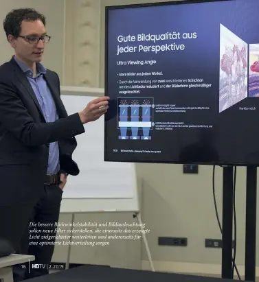  ??  ?? Die bessere Blickwinke­lstabilitä­t und Bildausleu­chtung sollen neue Filter sicherstel­len, die einerseits das erzeugte Licht zielgerich­teter weiterleit­en und anderersei­ts für eine optimierte Lichtverte­ilung sorgen