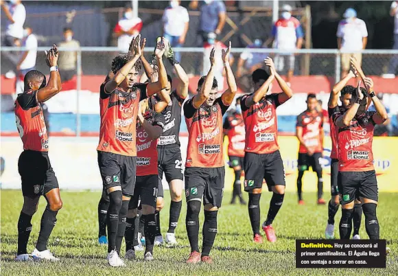  ??  ?? Definitivo. Hoy se conocerá al primer semifinali­sta. El Águila llega con ventaja a cerrar en casa.