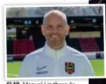  ?? FOTO: HENKE RÅSSMO ?? GLAD. Manuel Lindberg är klubbdirek­tör för Brommapojk­arna.