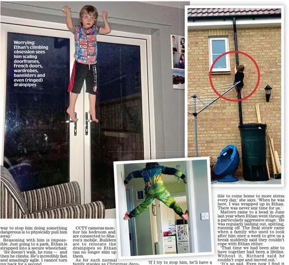  ??  ?? Worrying: Ethan’s climbing obsession sees him scaling doorframes, French doors, wardrobes, bannisters and even (ringed) drainpipes