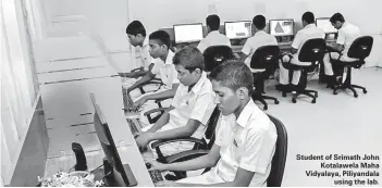  ??  ?? Student of Srimath John Kotalawela Maha Vidyalaya, Piliyandal­a using the lab.