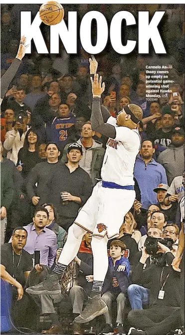  ??  ?? Carmelo Anthony comes up empty on potential gamewinnin­g shot against Hawks Monday.