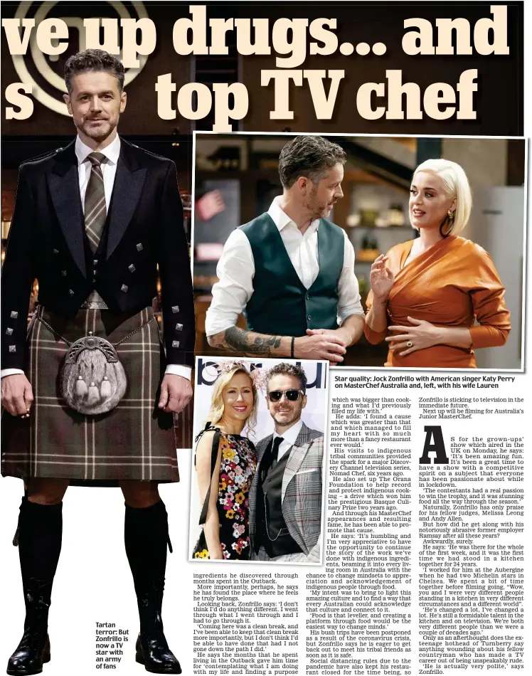  ??  ?? Tartan terror: But Zonfrillo is now a TV star with an army of fans
Star quality: Jock Zonfrillo with American singer Katy Perry on MasterChef Australia and, left, with his wife Lauren