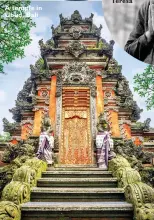  ??  ?? A temple in Ubud, Bali