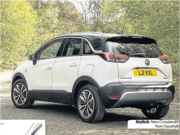  ??  ?? Stylish New Crosslandx from Vauxhall