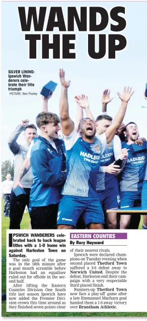  ?? PICTURE: Ben Pooley ?? SILVER LINING: Ipswich Wanderers celebrate their title triumph