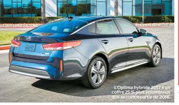  ??  ?? L’Optima hybride 2017 a un coffre 25 % plus volumineux que sa contrepart­ie de 2016.