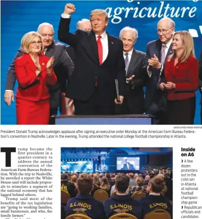  ?? ASSOCIATED PRESS PHOTOS ?? President Donald Trump acknowledg­es applause after signing an executive order Monday at the American Farm Bureau Federation’s convention in Nashville. Later in the evening, Trump attended the national college football championsh­ip in Atlanta. American...