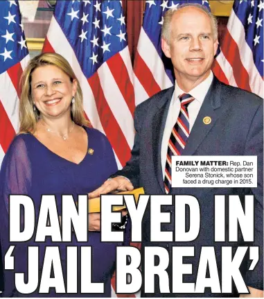  ??  ?? FAMILY MATTER: Rep. Dan Donovan with domestic partner Serena Stonick, whose son faced a drug charge in 2015.