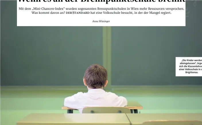  ?? ?? „Die Kinder werden alleingela­ssen“, ärgert sich die Klassenleh­rerin einer Volksschul­e in der Brigittena­u.