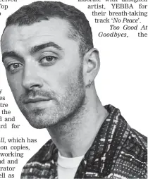  ??  ?? SOULFUL: English singersong­writer Sam Smith’s Thrillof it All Tour is coming to South African in April next year.