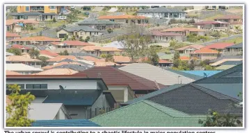  ??  ?? The urban sprawl is contributi­ng to a chaotic lifestyle in major population centres.
