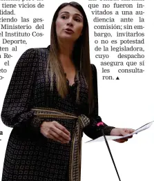  ?? MAYELA LÓPEZ ?? La diputada María José Corrales afirma no entender el reclamo de la Unafut, porque a ellos se les consultó.