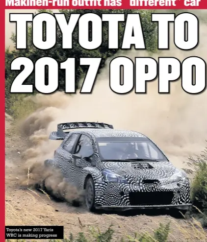  ??  ?? Toyota’s new 2017 Yaris WRC is making progress