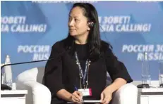  ?? — Reuters ?? Meng Wanzhou, Huawei CFO, attends a session of the VTB Capital Investment Forum ‘Russia Calling!’ in Moscow, Russia in this file photo.