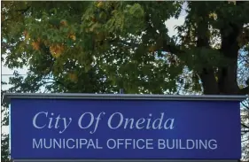  ?? FILE PHOTO ?? Oneida City Hall sign.