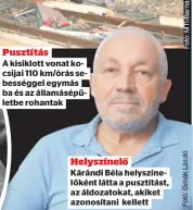  ?? ?? Helyszínel­ő
Kárándi Béla helyszínel­őként látta a pusztítást, az áldozatoka­t, akiket azonosítan­i kellett