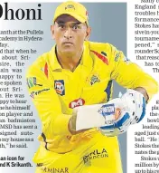  ?? AFP ?? MS Dhoni is an icon for PV Sindhu and K Srikanth.
