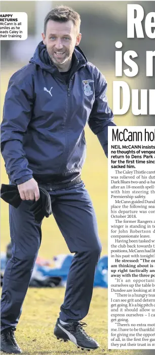  ??  ?? HAPPY RETURNS McCann is all smiles as he leads Caley in their training