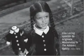  ?? FOTO ISOPIX ?? Lisa Loring speelde de originele Wednesday in The Addams Family.