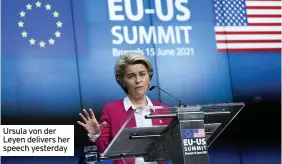  ??  ?? Ursula von der Leyen delivers her speech yesterday