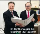  ??  ?? SP-Chef Ludwig (l.), Ärztekamme­r-Chef Szekeres