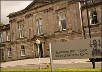  ??  ?? Legal proceeding­s: Dumbarton Sheriff Court