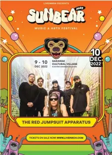  ?? ?? The Red Jumpsuit Apparatus will be one of the headlining acts at Sunbear Festival 2022 happening at the Sarawak Cultural Village.