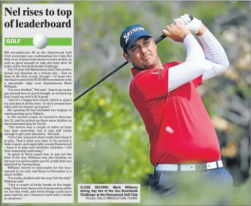  ?? Picture: GALLO IMAGES/CARL FOURIE ?? CLOSE SECOND: Mark Williams during day two of the Sun Boardwalk Challenge at the Humewood Golf Club