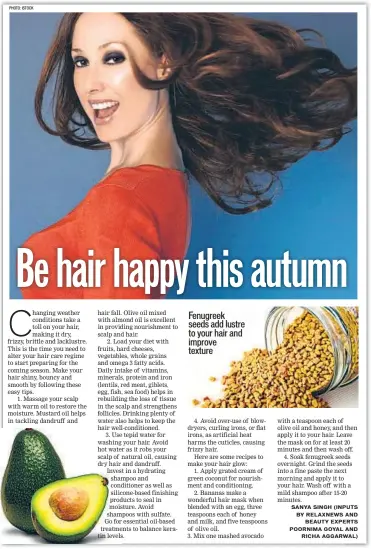  ?? PHOTO: ISTOCK ?? Fenugreek seeds add lustre to your hair and improve texture