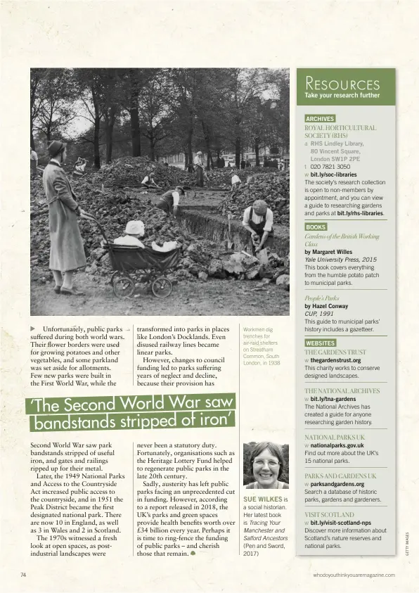  ??  ?? Workmen dig trenches for air-raid shelters on Streatham Common, South London, in 1938SUE WILKES is a social historian. Her latest book is Tracing Your Manchester and Salford Ancestors (Pen and Sword, 2017)