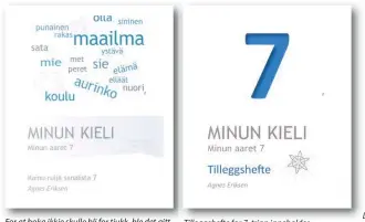  ??  ?? For at boka ikkje skulle bli for tjukk, ble det gitt ut en separat ordliste for Minun kieli - minun aaret 7. Ordboka for alle trinn (1-7) vil komme og først da er bokserien helt komplett. Tilleggshe­fte for 7. trinn inneholder mange øvelser i både...