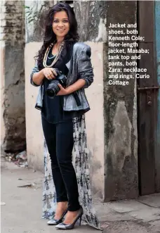  ??  ?? Jacket and shoes, both Kenneth Cole; floor-length jacket, Masaba; tank top and pants, both Zara; necklace and rings, Curio Cottage