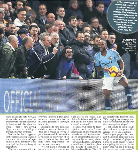  ??  ?? FLASHPOINT: Manchester City star Raheem
Sterling at Stamford Bridge
last weekend
