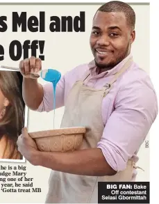  ??  ?? BIG FAN: Bake Off contestant Selasi Gbormittah