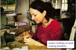  ??  ?? Justine Holliday at work making jewellery.