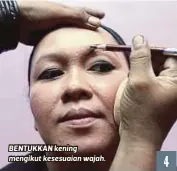  ??  ?? BENTUKKAN kening mengikut kesesuaian wajah.