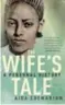  ??  ?? The Wife’s Tale, by Aida Edemariam, Knopf Canada, 336 pages, $34.