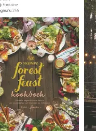  ??  ?? Titel: Het nieuwe Forest Feast kookboek Auteur: Erin Gleeson Prijs: 24,95 euro Uitgeverij: Fontaine Aantal pagina’s: 256