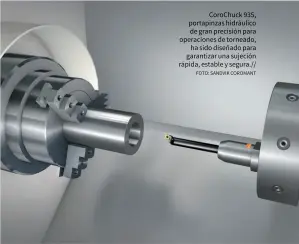  ??  ?? CoroChuck 935, portapinza­s hidráulico de gran precisión para operacione­s de torneado, ha sido diseñado para garantizar una sujeción rápida, estable y segura.//FOTO: SANDVIK COROMANT