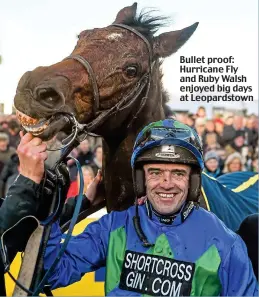  ??  ?? Bullet proof: Hurricane Fly and Ruby Walsh enjoyed big days at Leopardsto­wn