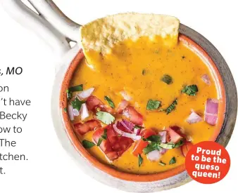  ??  ?? Proud to be the queso queen!