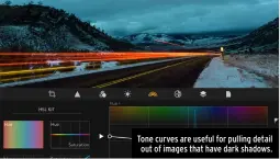  ??  ?? Tone curves are useful for pulling detail out of images that have dark shadows.