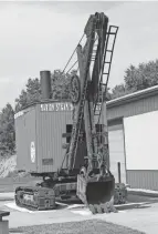  ?? SUBMITTED ?? This Marion Steam Shovel Model 21 sits outside the Huber Machinery Museum. Edward Huber was the first president of Marion Steam Shovel, which was rebranded Marion Power Shovel.