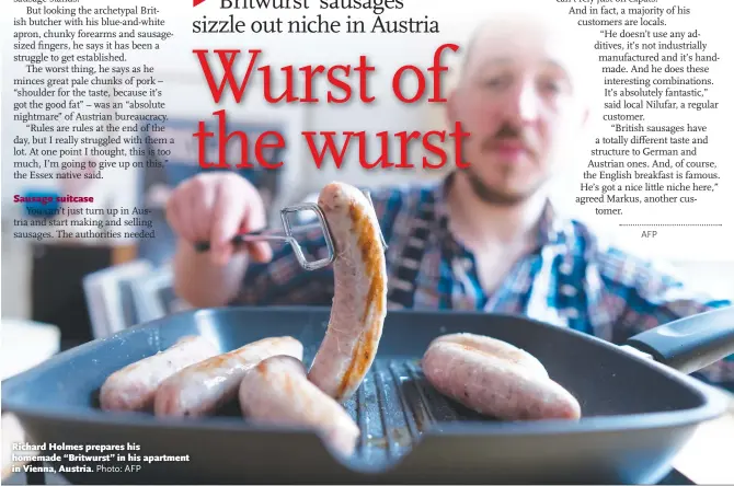  ??  ?? Richard Holmes prepares his homemade “Britwurst” in his apartment in Vienna, Austria.
