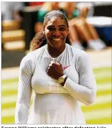  ?? STOCKMAN/GETTY IMAGES MATTHEW ?? Serena Williams celebrates after defeating Julia Goerges in the semifinals Thursday to secure a spot in her 10th Wimbledon final.