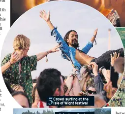  ??  ?? 5 Crowd-surfing at the Isle of Wight festival