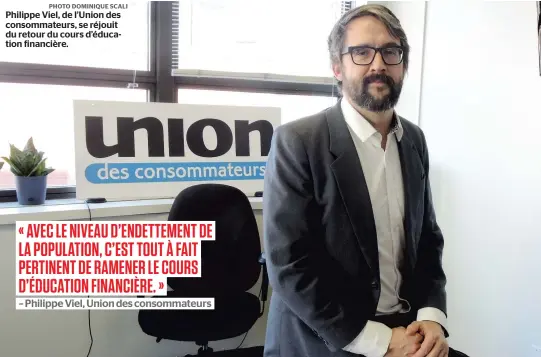  ??  ?? Philippe Viel, de l’Union des consommate­urs, se réjouit du retour du cours d’éducation financière.