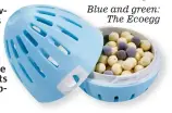  ??  ?? Blue and green: The Ecoegg