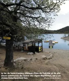  ?? (Photo Frank Muller) ?? Le lac de Saint-Cassien, château d’eau de l’est-Var et de plusieurs communes de l’ouest des Alpes-Maritimes, est à un niveau historique­ment bas.